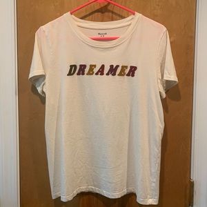 DREAMER Madewell tshirt.